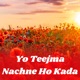 Yo Teejma Nachne Ho Kada EP