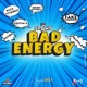Bad Energy Single
