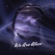 We Are Alive Single