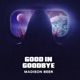 Good In Goodbye Single