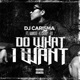 Do What I Want feat IAMSU K CAMP RJ Single