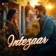 Intezaar Single