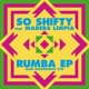 Rumba feat Madera Limpia Remixes EP