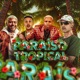 Paraíso Tropical feat Mc Magrinho Single