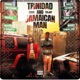 Trinidad and Jamaican Man feat Teejay Single