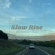 Slow Rise Single