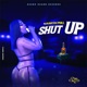 Shut Up Single