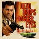 Dead Drops and Dagger Eyes