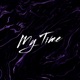 My Time Single