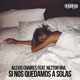 Si Nos Quedamos a Solas feat Neztor MVL Single