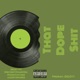 THAT DOPE SHIT feat Precinct Phantom Phore Cite a Gent Orange Single