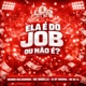 Ela e do Job ou Não e Single