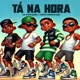 Tá Na Hora Single