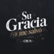 Su gracia me salvó Single