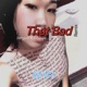 That Bad feat Kiddrew Remix Single