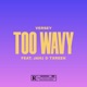 Too Wavy feat Jah1 Txreek Single