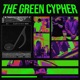 The Green Cypher feat dexb KritineshKr JayKay Second City Saint Single