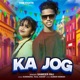 Ka Jog Single