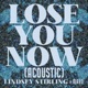 Lose You Now Acoustic Single