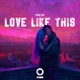 Love Like This Single