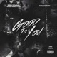 Good To You feat Belly Gang Kushington Single