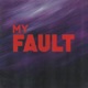 my fault Single
