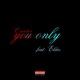 you only feat eLDee Single