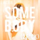 Some Body 2 f k Single