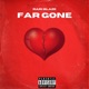 Far Gone Single