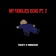 my families dead Pt 2 Single