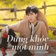 Đừng Khóc Một Mình Single