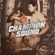 Champion sound feat Prezident Brown Single