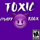 Toxic feat Roox Single