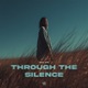 Through The Silence Single