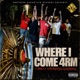 Where I Come 4rm feat ThumpzX4 Luldadaz Single