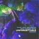 Unforgettable feat Camden Rose Remixes Single