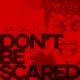 Don t be Scared Single