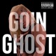 Goin Ghost Single