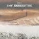 I Don t Remember Anything Radio Edit Version Single