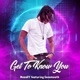 Get To Know You feat Soosmooth Single