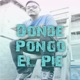 Donde Pongo El Pie feat Profugo Single