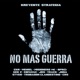 No Más Guerra feat CKR BPRCI Stven Mehiel Geo 2 JRS Track Ebmayac Misionero MC Jona Trobador Clandestino CRS Single