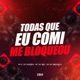 Todas Que Eu Comi Me Bloqueou Single