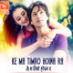 Ke Ma Timro Hoina Ra Single