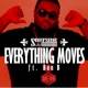 Everything Moves feat Bun B Single