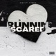 Runnin Scared Single feat S7GMA Single