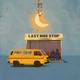 LAST BUS STOP Single