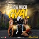 How Much Gyal Single