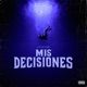 Mis Decisiones feat Remy WTB Single