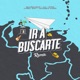 Ir a Buscarte Remix feat AJ Marcelo Rubio Single